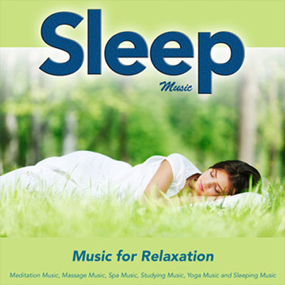 Sleep Music: Music For Relaxation and Deep Sleep