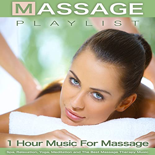 Massage Playlist: 1 Hour Music For Massage, Spa, Relaxation, Yoga