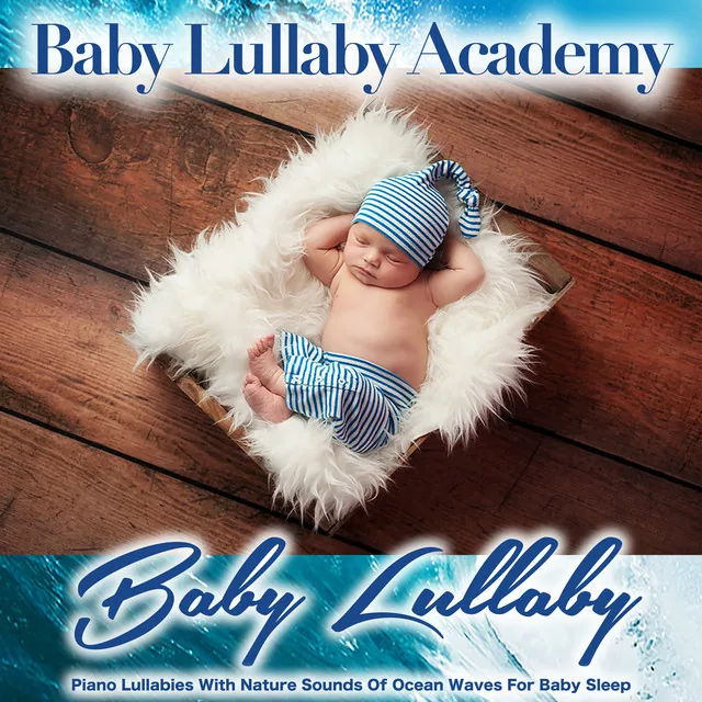 Baby Lullaby: Piano Lullabies with Nature Sounds of Ocean Waves for Baby Sleep album cover