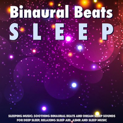 Sleeping Music: Soothing Binaural Beats and Dream Sleep Sounds for Deep Sleep, Relaxing Sleep Aid, Asmr and Sleep Music