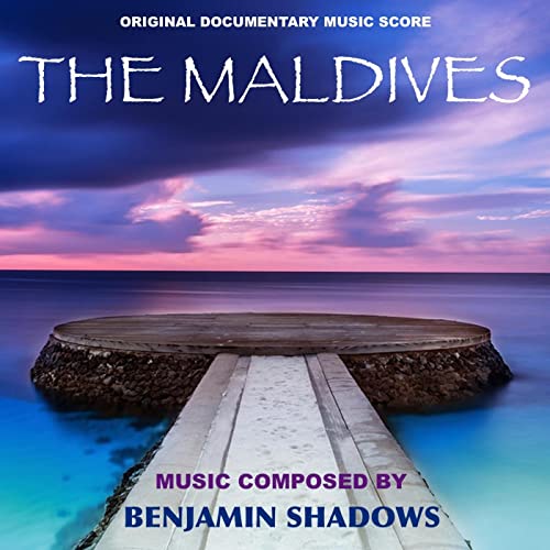 The Maldives (Original Documentary Music Score)