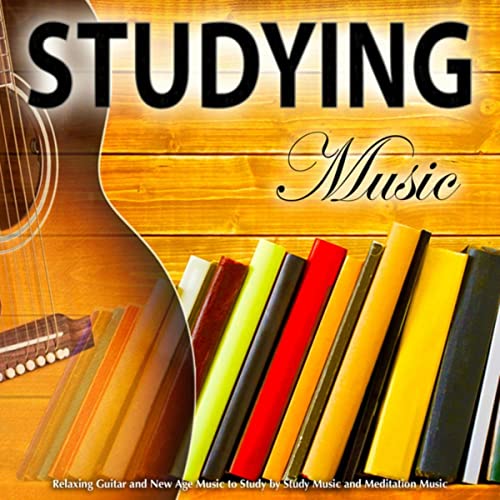 Studying Music: Relaxing Guitar and New Age Music to Study by Study Music and Meditation Music