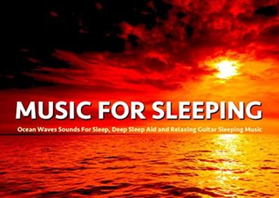 Music For Sleeping: Ocean Waves Sounds For Sleep, Deep Sleep Aid and Relaxing Guitar Sleeping Music Relaxing Guitar