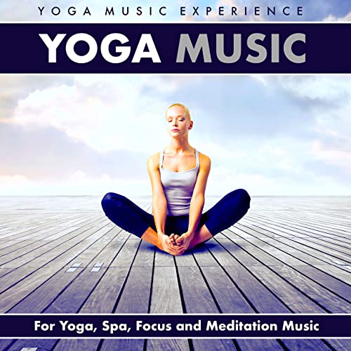 Yoga Music for Yoga, Spa, Focus and Meditation Music