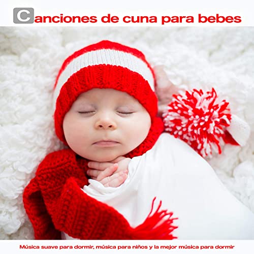 Canciones de cuna para bebes: Música suave para dormir, música para niños y la mejor música para dormir