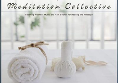 Spa Music & Meditation Collective: Soothing Wellness Music and Rain Sounds for Healing and Massage