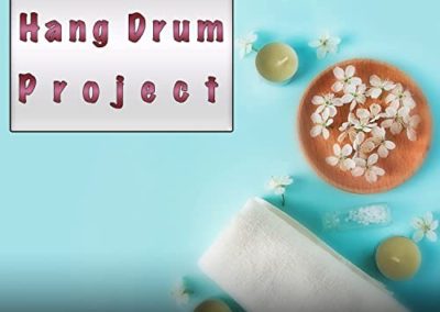 The Hang Drum Project: Background Relaxation Massage Music, Music for Meditation, Yoga, Calm Massage and Healing Music