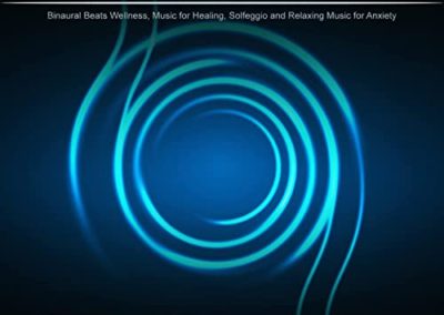 Brain Waves Therapy: Binaural Beats Wellness, Music for Healing, Solfeggio and Relaxing Music for Anxiety