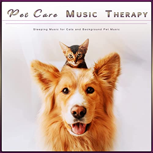 Pet Care Music Therapy: Sleeping Music for Cats and Background Pet Music