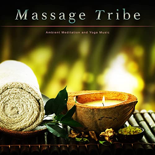 Massage Tribe: Ambient Meditation and Yoga Music