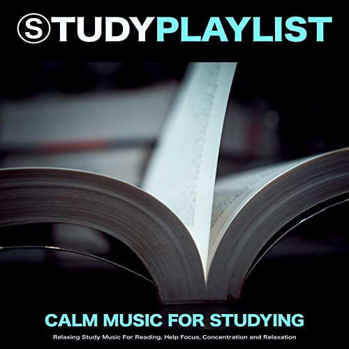 Study Playlist: Calm Music For Studying, Relaxing Study Music For Reading, Help Focus, Concentration and Relaxation