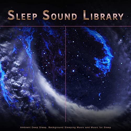 Sleep Sound Library: Ambient Deep Sleep, Background Sleeping Music and Music for Sleep