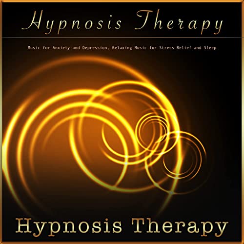 Hypnosis Therapy: Music for Anxiety and Depression, Relaxing Music for Stress Relief and Sleep