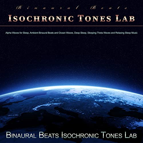 Binaural Beats Isochronic Tones Lab: Alpha Waves for Sleep, Ambient Binaural Beats and Ocean Waves, Deep Sleep, Sleeping Theta Waves and Relaxing Sleep Music